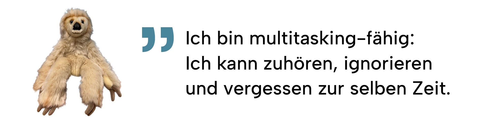 Kermit der Frosch mit dem Zitatspruch:  Ich bin multitasking-fähig: ich kann zuhören, ignorieren und vergessen zur selben Zeit.